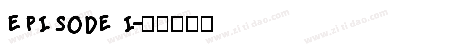 EPISODE I字体转换